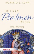 Cover-Bild zum Titel 'Mit den Psalmen beten' von 'Horacio E. Lona'