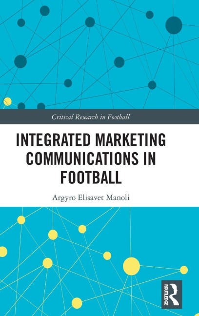 Integrated Marketing Communications in Football - Argyro Elisavet Manoli