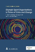 Cover-Bild zum Titel 'Olympic Sport Organisations in Times of Crisis and Change' von 'Holger Preuß, Christiana Schallhorn, Norbert Schütte'