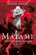 Cover-Bild zum Titel 'Mátame' von 'Katie Angel, Carmelo Granado'