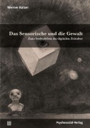 Cover-Bild zum Titel 'Das Sensorische und die Gewalt' von 'Werner Balzer'