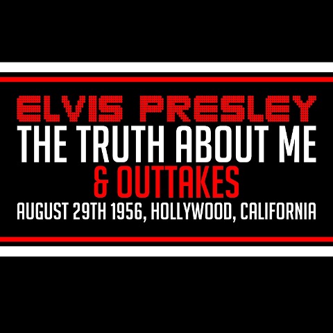 Elvis Presley - The Truth About Me Interviews & Outtakes - Elvis Presley