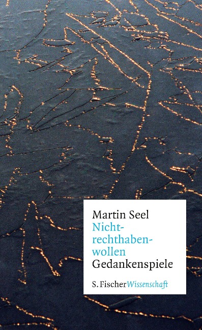 Nichtrechthabenwollen - Martin Seel