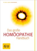 Cover-Bild zum Titel 'Homöopathie - Das große Handbuch' von 'Suzann Kirschner-Brouns, Markus Wiesenauer'