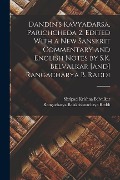 Cover-Bild zum Titel 'Dandin's Kavyadarsa, Parichcheda 2. Edited With a new Sanskrit Commentary and English Notes by S.K. Belvalkar [and] Rangacharya B. Raddi' von 'th Cent Dandin, Shripad Krishna Belvalkar, Rangacharya Balakrishnachaya Reddi'