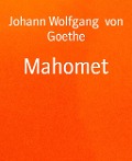 Mahomet - Johann Wolfgang von Goethe