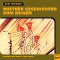 Cover-Bild zum Titel 'Weitere Geschichten vom Reisen' von 'Kurt Tucholsky'