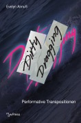 Cover-Bild zum Titel 'Dirty Dragging' von 'Evelyn Annuß'
