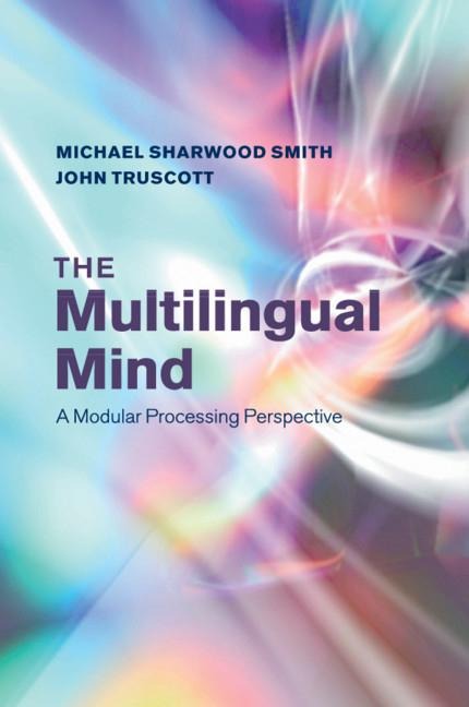 The Multilingual Mind - Michael Sharwood Smith, John Truscott