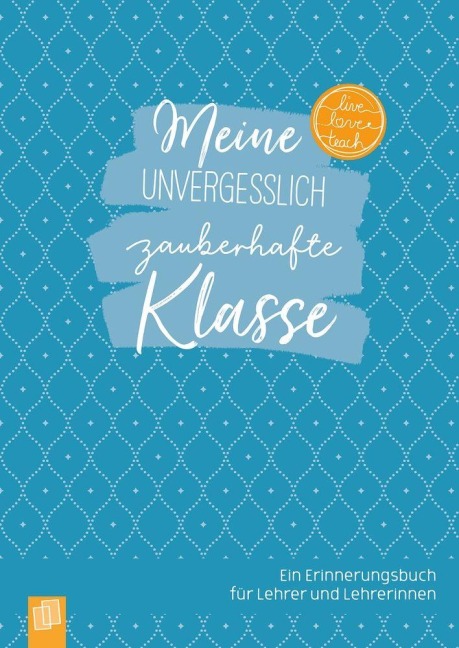 Meine unvergesslich zauberhafte Klasse - Edition Zauberblau - Redaktionsteam Verlag an der Ruhr