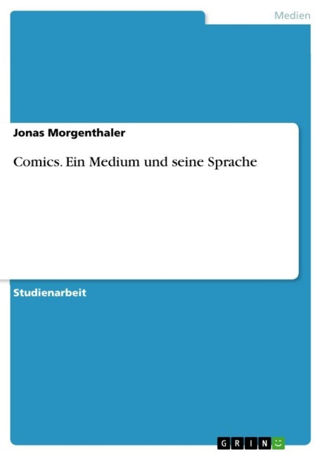 Comics. Ein Medium und seine Sprache - Jonas Morgenthaler
