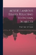 Cover-Bild zum Titel 'Miscellaneous Essays Relating to Indian Subjects' von 'Brian Houghton Hodgson'