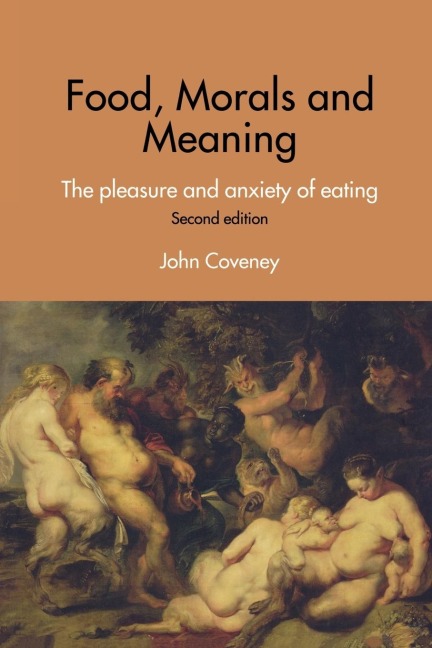 Food, Morals and Meaning - John Coveney