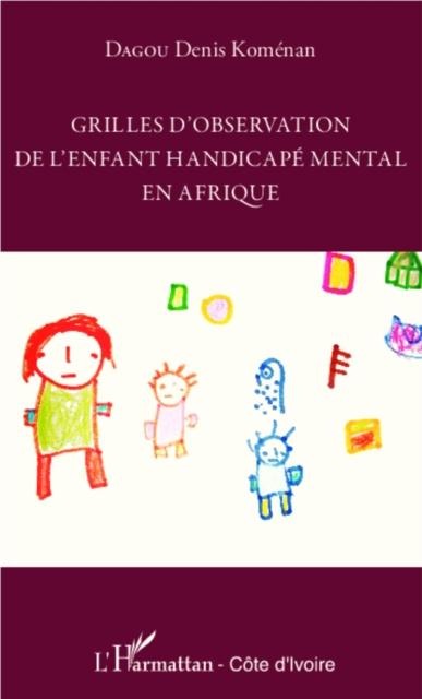 Grilles d'observation de l'enfant handicape mental en Afrique - 