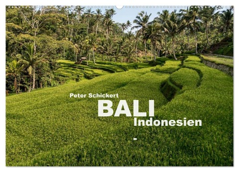 Bali - Indonesien (Wandkalender 2025 DIN A2 quer), CALVENDO Monatskalender - Peter Schickert