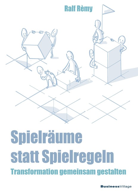 Spielräume statt Spielregeln - Ralf Rémy
