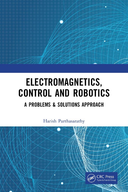 Electromagnetics, Control and Robotics - Harish Parthasarathy
