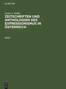 Cover-Bild zum Titel 'Zeitschriften und Anthologien des Expressionismus in Österreich' von 'Armin A. Wallas'