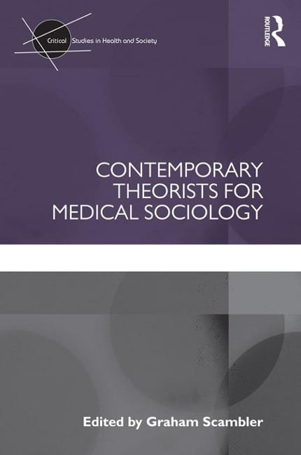 Contemporary Theorists for Medical Sociology - 