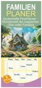 Familienplaner 2026 - Zauberhafte Feenhäuser - Wunderwelt der magischen Orte voller Fantasie mit 5 Spalten (Wandkalender, 21 x 45 cm) CALVENDO - Anja Frost