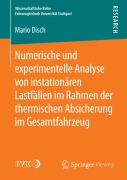 Cover-Bild zum Titel 'Numerische und experimentelle Analyse von instationären Lastfällen im Rahmen der thermischen Absicherung im Gesamtfahrzeug' von 'Mario Disch'