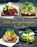 Cover-Bild zum Titel 'Dick aufgetragen: Neue Ideen für belegte Brote' von 'Trine Hahnemann'