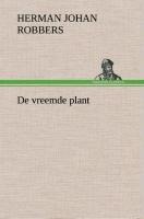 De vreemde plant - Herman Johan Robbers