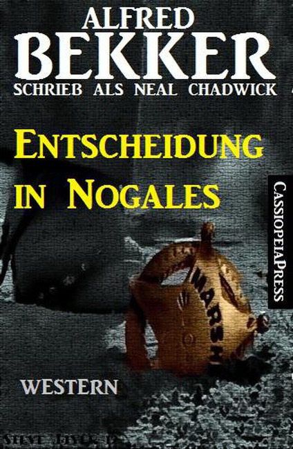 Entscheidung in Nogales - Alfred Bekker, Neal Chadwick