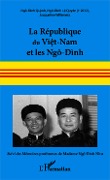 Cover-Bild zum Titel 'La République du Viêt-Nam et les Ngô-Ðình' von 'Willemetz, Ngo-Ãinh Quynh, Ngo-Ãinh Le Quyen'