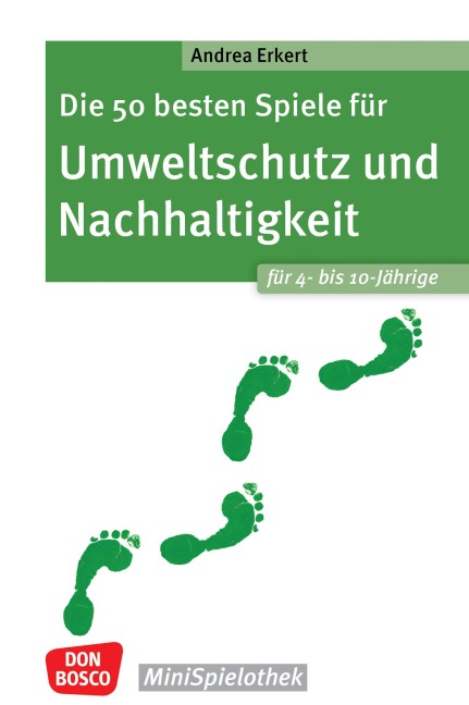 Die 50 besten Spiele für Umweltschutz und Nachhaltigkeit. Für 4- bis 10-Jährige - ebook - Andrea Erkert