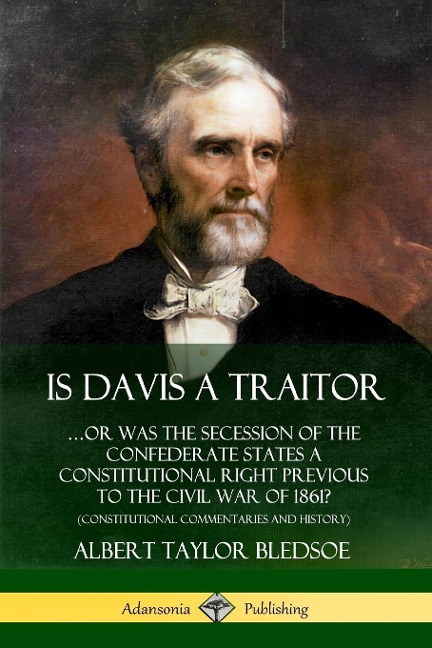 Is Davis a Traitor - Albert Taylor Bledsoe