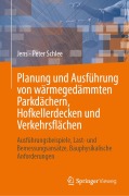 Cover-Bild zum Titel 'Planung und Ausführung von wärmegedämmten Parkdächern, Hofkellerdecken und Verkehrsflächen' von 'Jens - Peter Schlee'