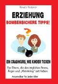 Cover-Bild zum Titel 'Erziehung - Bombensichere Tipps!' von 'Renate Riederer'