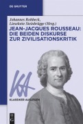 Cover-Bild zum Titel 'Jean-Jacques Rousseau: Die beiden Diskurse zur Zivilisationskritik' von ''