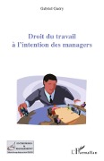 Cover-Bild zum Titel 'Droit du travail à l'intention des managers' von 'Gabriel Guéry'