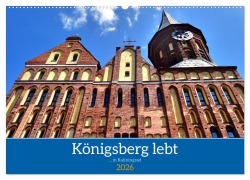 Cover-Bild zum Titel 'Königsberg lebt - ... in Kaliningrad (Wandkalender 2026 DIN A2 quer), CALVENDO Monatskalender' von 'Henning von Löwis of Menar'