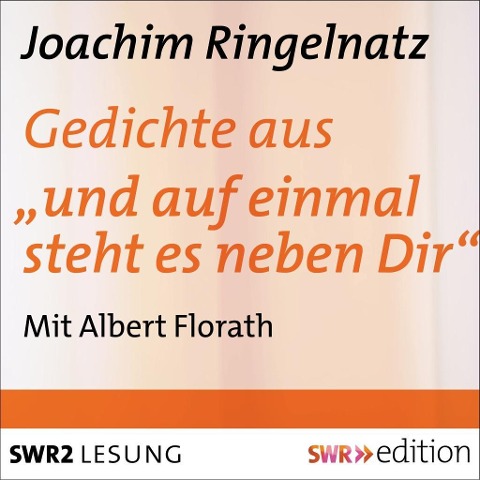 Gedichte aus "und auf einmal steht es neben Dir" - Joachim Ringelnatz