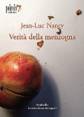 Verità della menzogna - Jean-Luc Nancy