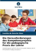 Cover-Bild zum Titel 'Die Herausforderungen des Kompetenzprojekts für die pädagogische Praxis der Lehrer' von 'Iranilda de Amorim Góes'