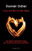 Cover-Bild zum Titel 'Das entflammte Herz - Auf dem tantrischen Weg die Kraft des Herzens entfalten' von 'Daniel Odier'