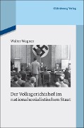 Cover-Bild zum Titel 'Der Volksgerichtshof im nationalsozialistischen Staat' von 'Walter Wagner'