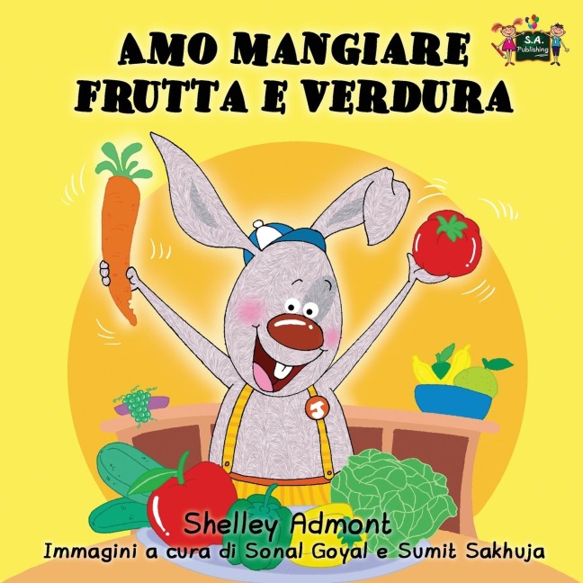 Amo mangiare frutta e verdura - Shelley Admont, Kidkiddos Books
