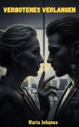 Cover-Bild zum Titel 'Verbotenes Verlangen' von 'Maria Johanna'