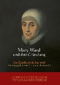 Mary Ward und ihre Gründung. Teil 1 bis Teil 4 / Mary Ward und ihre Gründung. Teil 3 - Ursula Dirmeier