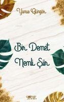 Bir Demet Nemli Siir - Yunus Güngör