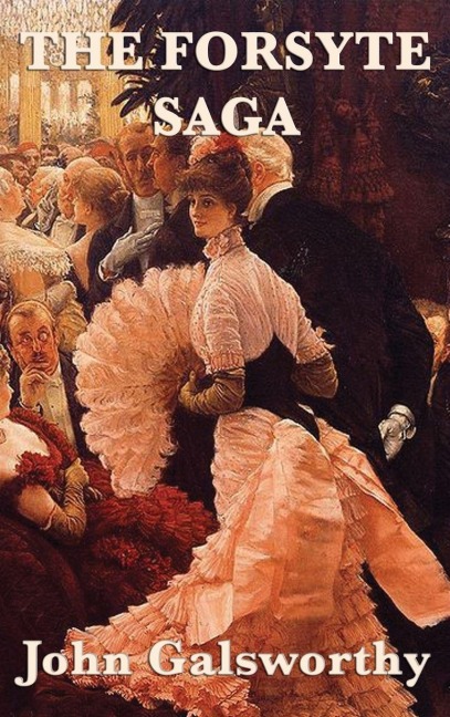 The Forsyte Saga - John Galsworthy