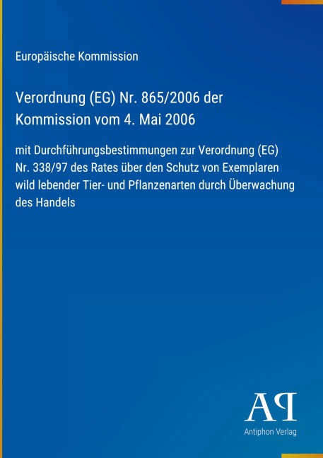 Verordnung (EG) Nr. 865/2006 der Kommission vom 4. Mai 2006 - Europäische Kommission