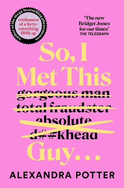 So, I Met This Guy . . . - Alexandra Potter