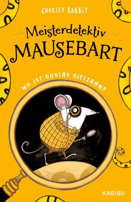 Meisterdetektiv Mausebart - Wo ist Gustav Giftzahn? Ein Mäusekrimi (Band 1) - Charley Rabbit