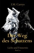 Cover-Bild zum Titel 'Der Weg des Schattens' von 'I. M. Carrys'